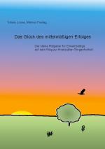 Cover-Bild Das Glück des mittelmäßigen Erfolges