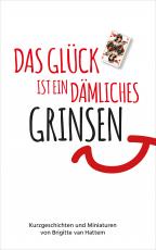 Cover-Bild Das Glück ist ein dämliches Grinsen