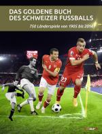 Cover-Bild Das goldene Buch des Schweizer Fussballs