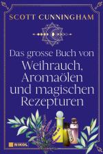 Cover-Bild Das große Buch von Weihrauch, Aromaölen und magischen Rezepturen