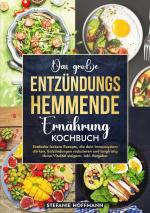 Cover-Bild Das große Entzündungshemmende Ernährung Kochbuch