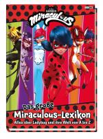 Cover-Bild Das große Miraculous-Lexikon - Alles über Ladybug und ihre Welt von A bis Z