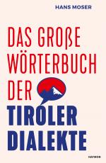 Cover-Bild Das große Wörterbuch der Tiroler Dialekte