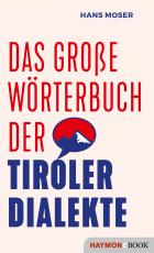 Cover-Bild Das große Wörterbuch der Tiroler Dialekte