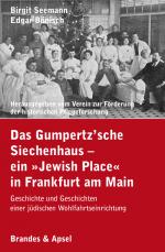 Cover-Bild Das Gumpertz’sche Siechenhaus – ein »Jewish Place« in Frankfurt am Main
