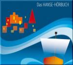 Cover-Bild Das Hanse-Hörbuch - Geschichte und Kultur