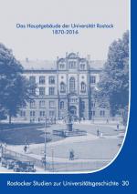 Cover-Bild Das Hauptgebäude der Universität Rostock 1870-2016
