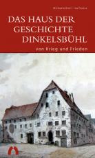 Cover-Bild Das Haus der Geschichte Dinkelsbühl – von Krieg und Frieden