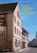 Cover-Bild Das Haus Großer Markt 15 in Perleberg und die Frühgeschichte des Großen Marktes