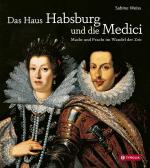Cover-Bild Das Haus Habsburg und die Medici