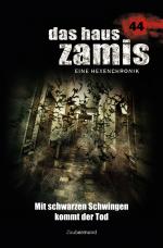 Cover-Bild Das Haus Zamis 44 – Mit schwarzen Schwingen kommt der Tod