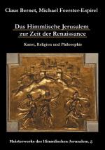 Cover-Bild Das Himmlische Jerusalem zur Zeit der Renaissance: Kunst, Religion und Philosophie