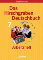Cover-Bild Das Hirschgraben Deutschbuch - Mittelschule Bayern / 7. Jahrgangsstufe - Arbeitsheft mit Lösungen