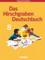 Cover-Bild Das Hirschgraben Deutschbuch - Mittelschule Bayern - 8. Jahrgangsstufe