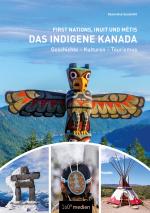 Cover-Bild Das indigene Kanada: First Nations, Inuit und Métis