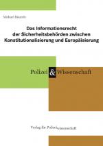 Cover-Bild Das Informationsrecht der Sicherheitsbehörden zwischen Konstitutionalisierung und Europäisierung