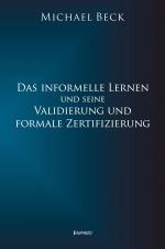 Cover-Bild Das informelle Lernen und seine Validierung und formale Zertifizierung