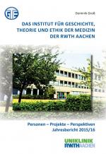 Cover-Bild Das Institut für Geschichte, Theorie und Ethik der Medizin der RWTH Aachen