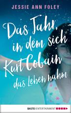 Cover-Bild Das Jahr, in dem sich Kurt Cobain das Leben nahm