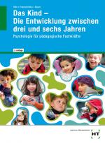 Cover-Bild Das Kind - Die Entwicklung zwischen drei und sechs Jahren