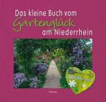 Cover-Bild Das kleine Buch vom Gartenglück am Niederrhein