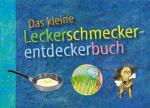 Cover-Bild Das kleine Leckerschmeckerentdeckerbuch