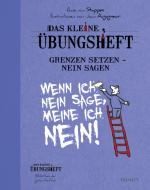 Cover-Bild Das kleine Übungsheft - Grenzen setzen, nein sagen