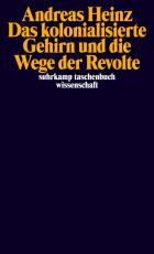 Cover-Bild Das kolonialisierte Gehirn und die Wege der Revolte