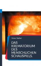 Cover-Bild Das Krematorium des Menschlichen Schauspiels.