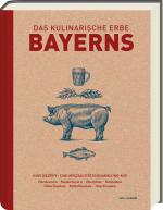 Cover-Bild Das kulinarische Erbe Bayerns (Neuauflage)