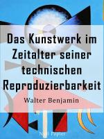 Cover-Bild Das Kunstwerk im Zeitalter seiner technischen Reproduzierbarkeit