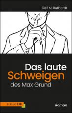 Cover-Bild Das laute Schweigen des Max Grund