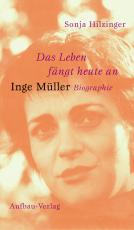 Cover-Bild Das Leben fängt heute an. Inge Müller