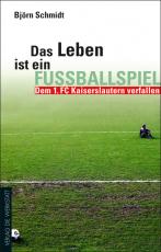 Cover-Bild Das Leben ist ein Fußballspiel