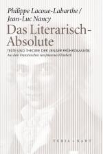 Cover-Bild Das Literarisch-Absolute. Texte und Theorie der Jenaer Frühromantik