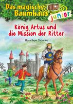 Cover-Bild Das magische Baumhaus junior (Band 26) - König Artus und die Mission der Ritter