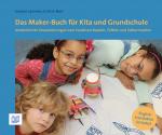 Cover-Bild Das Maker-Buch für Kita und Grundschule