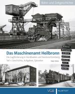 Cover-Bild Das Maschinenamt Heilbronn - Die Zugförderung in Nordbaden und Nordwürttemberg