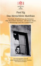 Cover-Bild Das Menschlein Matthias. Tetralogie bestehend aus den Romanen: Das Menschlein Matthias / Die Brüder Moor / Lebensdrang / Der Landstörtzer