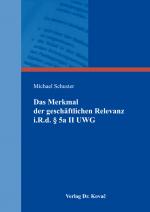 Cover-Bild Das Merkmal der geschäftlichen Relevanz i.R.d. § 5a II UWG