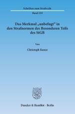 Cover-Bild Das Merkmal "unbefugt" in den Strafnormen des Besonderen Teils des StGB.