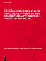 Cover-Bild Das Minimumsprinzip für die Geoidundulationen bei der Bearbeitung astronomisch-geodätischer Netze