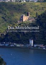 Cover-Bild Das Mittelrheintal mit der Goethe von Rüdesheim nach Koblenz