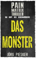 Cover-Bild Das Monster: Pain Matrix Thriller