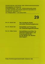 Cover-Bild Das moralische Risiko und seine Erscheinungsformen / Solvabilität und Preispolitik von Versicherungsunternehmen / Solvabilitätsvorschriften für Versicherungsgruppen und Finanzkonglomerate - Ist das Muster der Banken übertragbar?