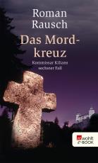 Cover-Bild Das Mordkreuz: Kommissar Kilians sechster Fall