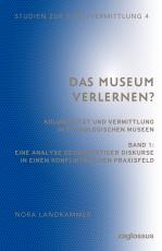 Cover-Bild Das Museum verlernen? Kolonialität und Vermittlung in ethnologischen Museen (Band 1)