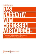 Cover-Bild Das Narrativ vom »großen Austausch«