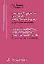 Cover-Bild Das neue Engagement des Bundes in der Strafverfolgung /Le nouvel engagement de la Confederation dans la poursuite penale