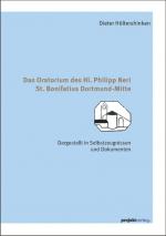 Cover-Bild Das Oratorium des Hl. Philipp Neri St. Bonifatius Dortmund-Mitte